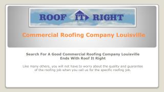 Search For A Good Commercial Roofing Company Louisville Ends With Roof It Right