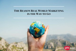 The Reason Real World Marketing is the Way to Go