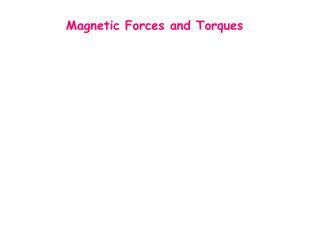 Magnetic Forces and Torques