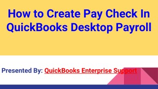 How to Create Pay Check In QuickBooks Desktop Payroll