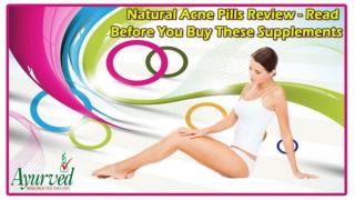 Natural Acne Pills Review - Read Before You Buy These Supplements
