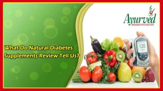 What Do Natural Diabetes Supplements Review Tell Us?