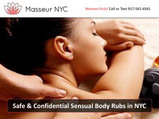 Safe & Confidential Sensual Body Rubs in NYC