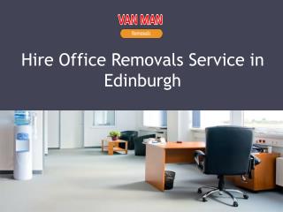 Hire Office Removals Service in Edinburgh