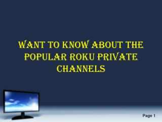 Want to know about the Popular Roku Private channels