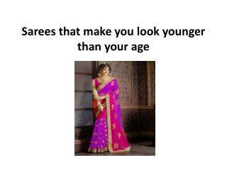 Sarees that make you look younger than your age