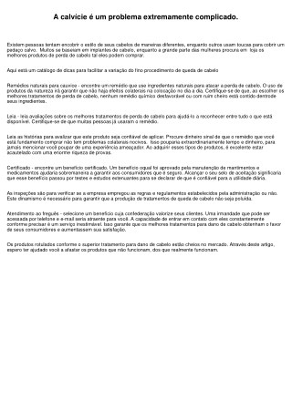 A calvície é um dificuldade extremamente embaraçoso.