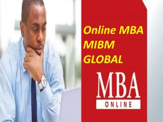 Online MBA customary methods for educating MIBM GLOBAL