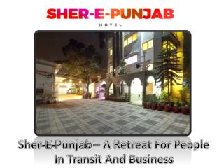 Sher-E-Punjab – A Retreat for People in Transit and Business