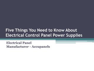 Five Things You Need to Know About Electrical Control Panel Power Supplies