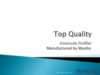 Top Quality Ammonia Purifier By Maniks