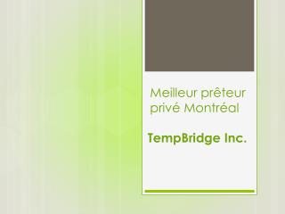 Meilleur prêteur privé Montréal