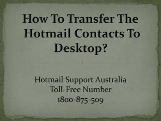 How To Transfer The Hotmail Contacts To Desktop?