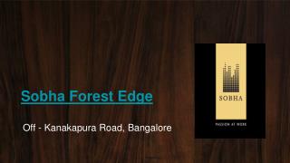 Sobha Forest Edge in Kanakapura Road New Apartments