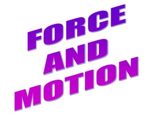 FORCE AND MOTION