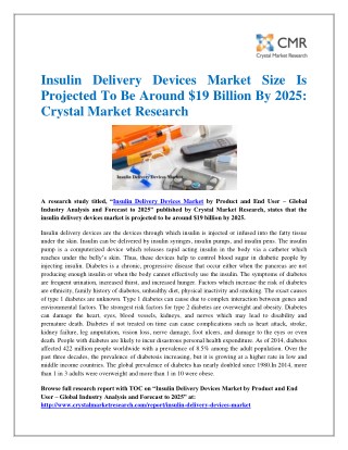 Insulin Delivery Devices Market Size Is Projected To Be Around $19 Billion By 2025: Crystal Market Research