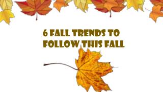 6 Fall Trends to Follow This Fall