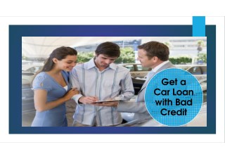 Get a Car Loan with Bad Credit
