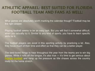 Athletic Apparel: Best Suited For Florida Football Team And Fans As Well: