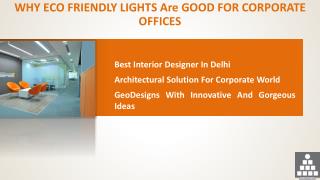 Why Eco-friendly lights are good for corporate offices