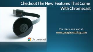 Checkout Chromecast comsetup new features