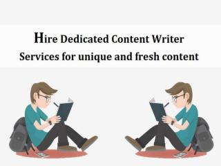 Hire Dedicated Content Writer Services for unique and fresh content