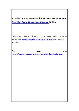 Brazilian Body Wave With Closure - 100% Human Brazilian Body Wave Lace Closure Online