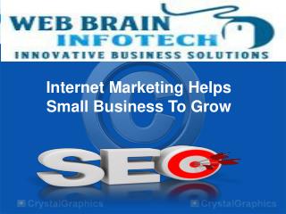 Internet Marketing Helps Small Business To Grow