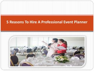 5 Reasons To Hire a Professional Event Planner