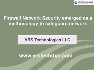 Firewall Network Security emerged as a methodology to safeguard network