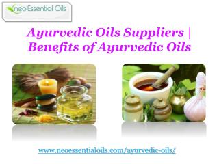 Ayurvedic Oils Suppliers Benefits of Ayurvedic Oils