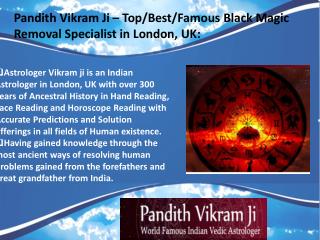 Pandith Vikram Ji – Top/Best/Famous Black Magic Removal Specialist in London, UK: