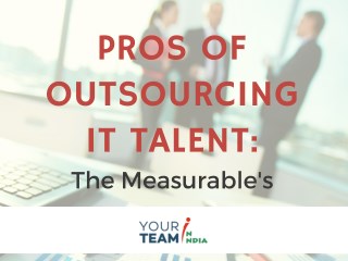 Pros of Outsourcing IT Talent The Measurables