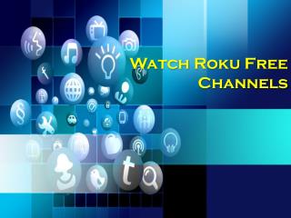 Watch Roku Free Channels