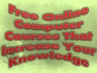 Free Online Computer Courses - Fullfill Your Needs