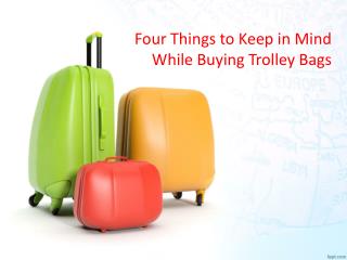 Four Things to Keep in Mind While Buying Trolley Bags