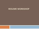 RESUME WORKSHOP