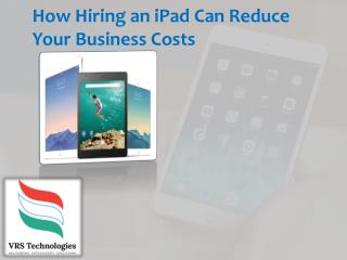 How Hiring an iPad Can Reduce your Business