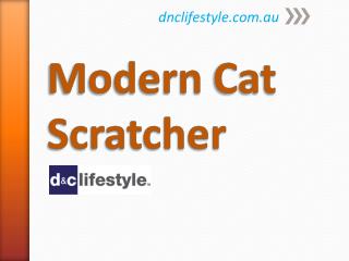 Modern Cat Scratcher - dnclifestyle.com.au