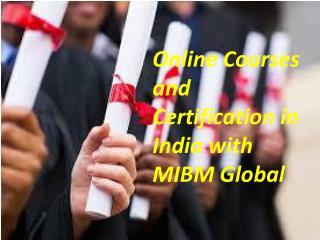 Online Courses and Certification in India with Delhi MIBM Global