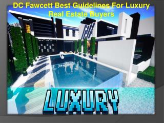 Dc Fawcett Best Guidelines For Luxury Real Estate Buyers