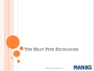 Heat Pipe Exchanger And Heat Pipe Top Manufacturer | Maniks