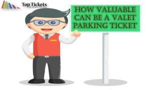 How valuable can be a Valet Parking ticket