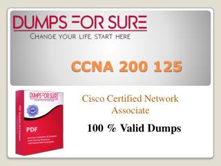 Cisco 200 125 Exam Braindumps | Get Free 100% Valid 200 125 questions