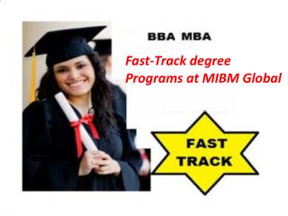 Understudies of Fast-Track degree Programs at MIBM Global