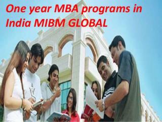 One year MBA programs in India in direction of opt for the greatest