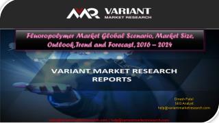 Fluoropolymer Market Global Scenario, Market Size, Outlook, Trend and Forecast, 2016 – 2024
