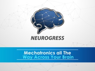 Mechatronics all the way across your brain