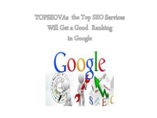 TOPSEOVAs the Top SEO Services Will Get a Good Ranking in Google