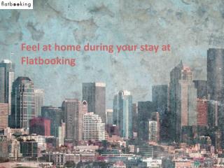 Feel at home during your stay at Flatbooking